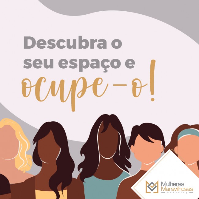 Descubra o seu espaço e ocupe-o!