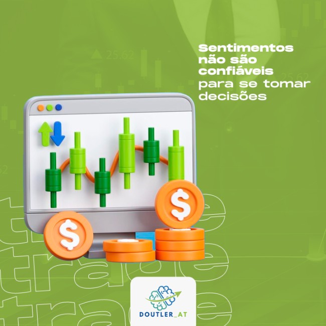 Sentimentos não são confiáveis para se tomar decisões