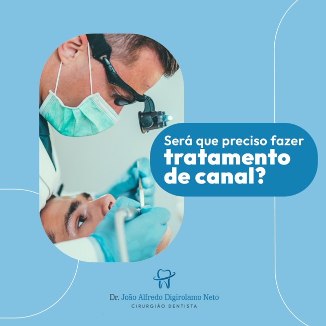 Será que preciso fazer tratamento de canal?