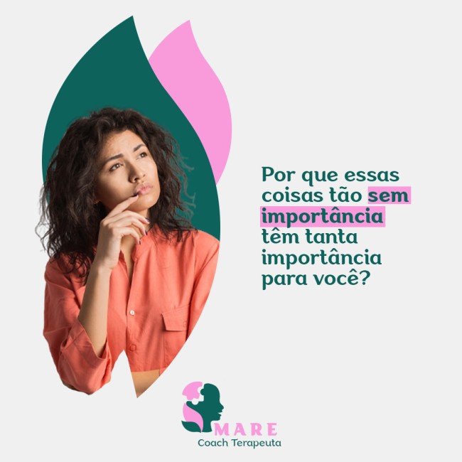 Por que essas coisas tão sem importância têm tanta importância para você?