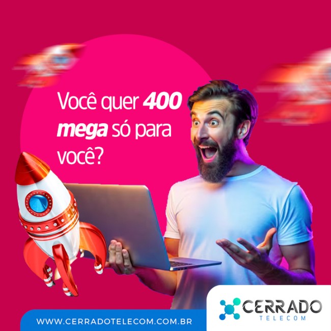 Você quer 400 mega só para você?