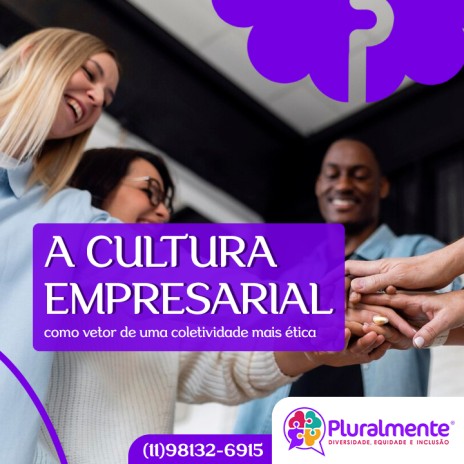 A cultura empresarial como vetor de uma coletividade mais ética