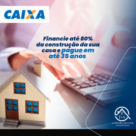 Caixa: financie até 80% da construção da sua casa e pague em até 35 anos