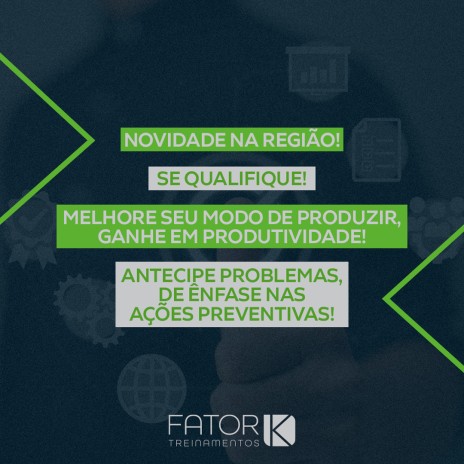 Novidade na região! Se qualifique! Melhore seu modo de produzir, ganhe em produtividade! Antecipe problemas, de ênfase nas ações preventivas!