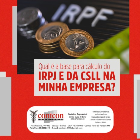 Qual é a base para cálculo do IRPJ e da CSLL na minha empresa?