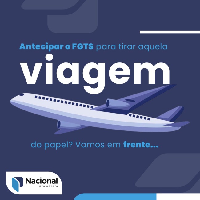 Antecipar o FGTS para tirar aquela viagem do papel? Vamos em frente...