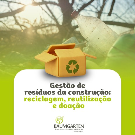 Gestão de resíduos da construção: reciclagem, reutilização e doação