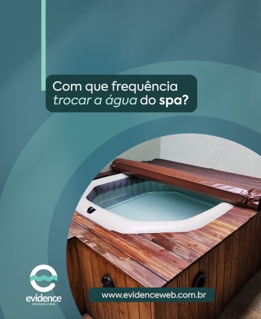 Com que frequência trocar a água do spa?