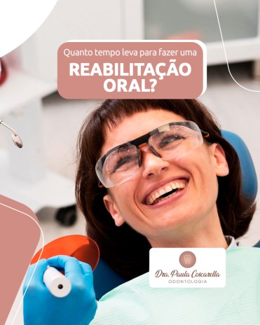 Quanto tempo leva para fazer uma reabilitação oral?
