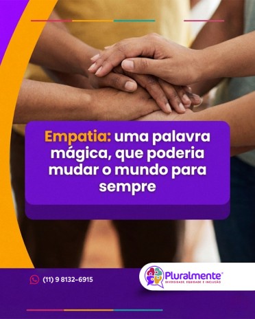 Empatia: uma palavra mágica, que poderia mudar o mundo para sempre