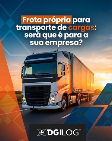 Frota própria para transporte de cargas: será que é para a sua empresa?