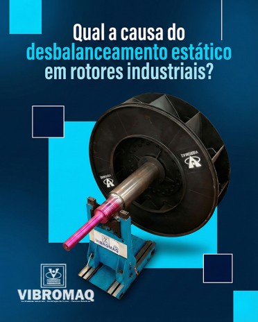 Qual a causa do desbalanceamento estático em rotores industriais?
