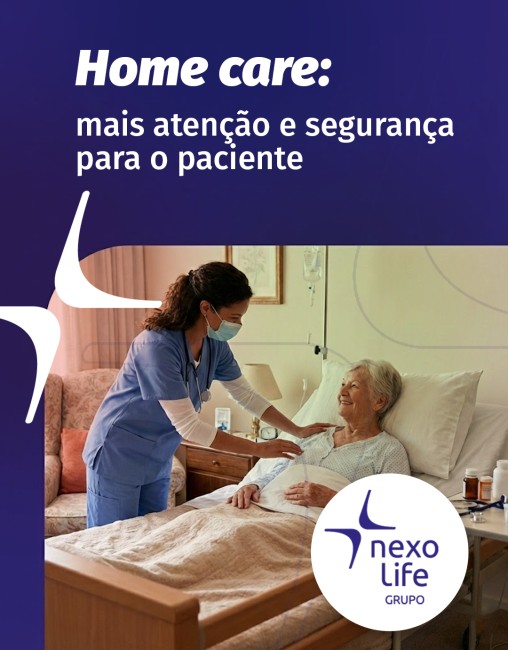 Home care: mais atenção e segurança para o paciente