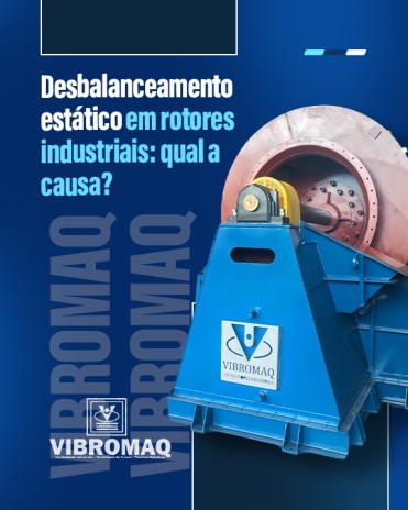 Desbalanceamento estático em rotores industriais: qual a causa?