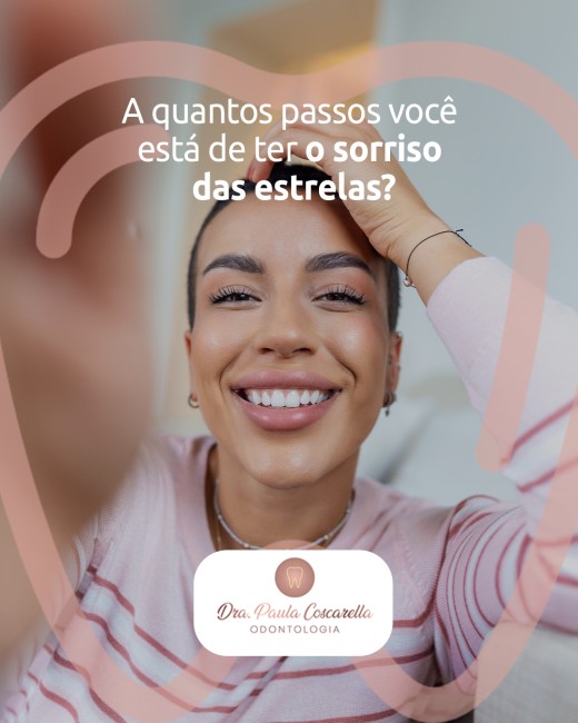 A quantos passos você está de ter o sorriso das estrelas?