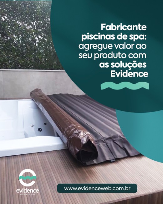 Fabricante piscinas de spa: agregue valor ao seu produto com as soluções Evidence