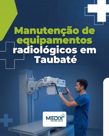 Manutenção de equipamentos radiológicos em Taubaté