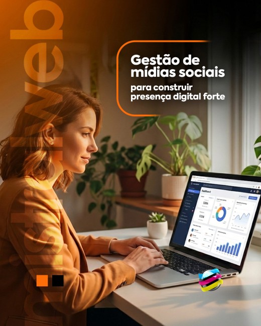 GESTÃO DE MÍDIAS SOCIAIS PARA CONSTRUIR PRESENÇA DIGITAL FORTE