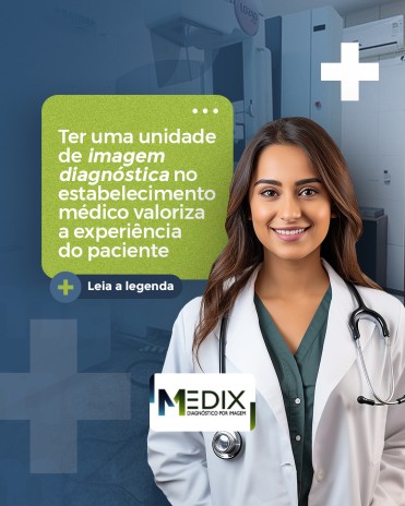 Ter uma unidade de imagem diagnóstica no estabelecimento médico valoriza a experiência do paciente