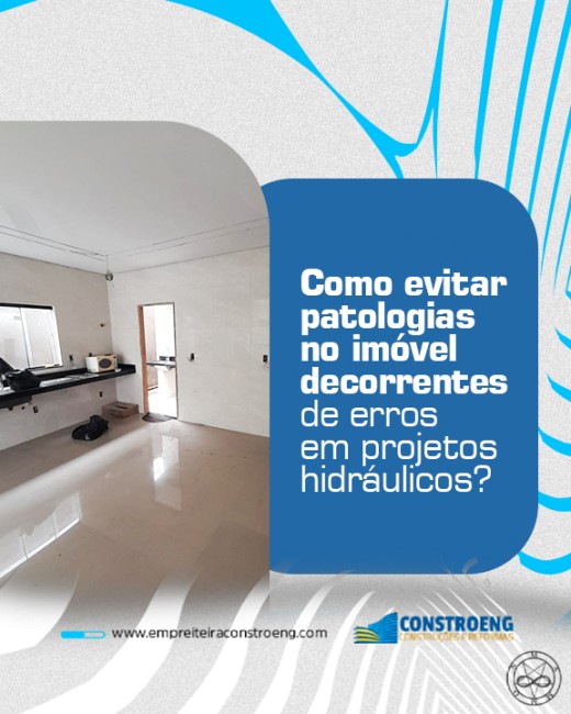 Como evitar patologias no imóvel decorrentes de erros em projetos hidráulicos?