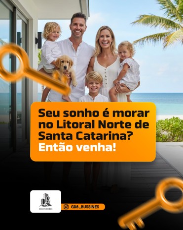 Seu sonho é morar no Litoral Norte de Santa Catarina? Então venha!