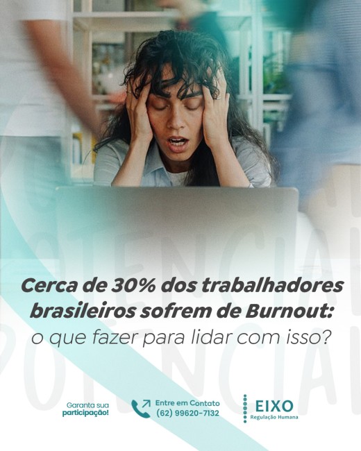 Cerca de 30% dos trabalhadores brasileiros sofrem de Burnout: o que fazer para lidar com isso?