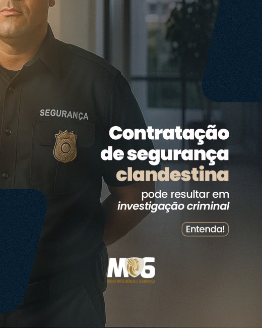 Contratação de segurança clandestina pode resultar em investigação criminal