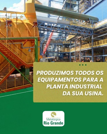 Produzimos todos os equipamentos para a planta industrial da sua usina