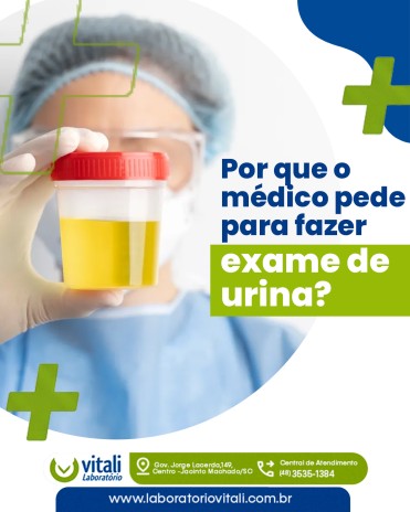Por que o médico pede para fazer exame de urina?